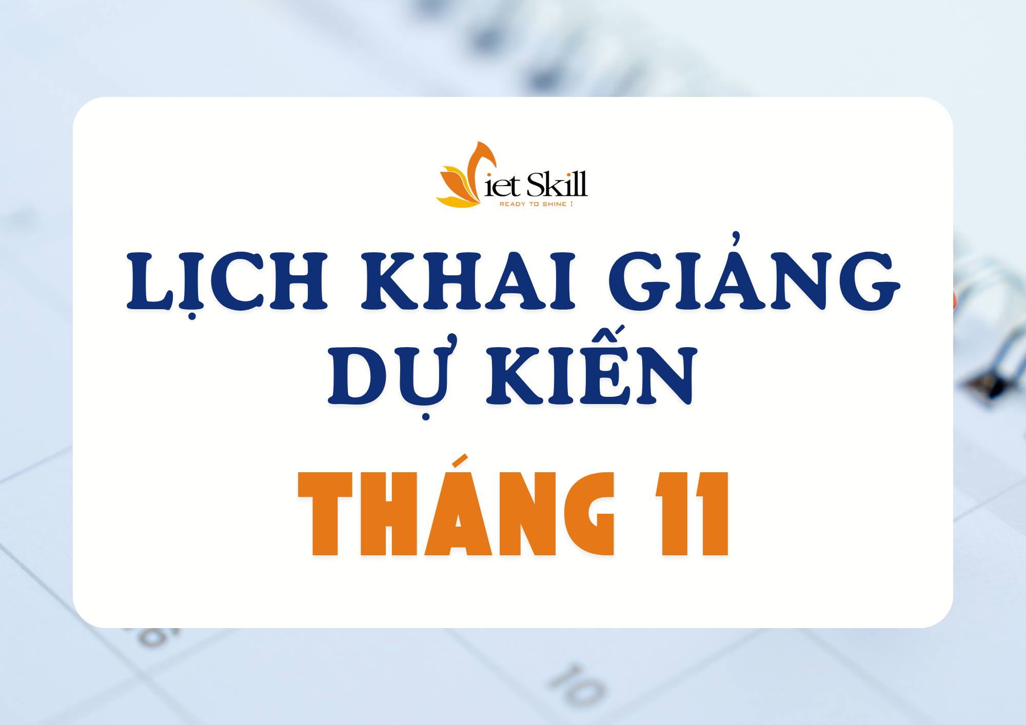 LỊCH KHAI GIẢNG DỰ KIẾN THÁNG 11/2025