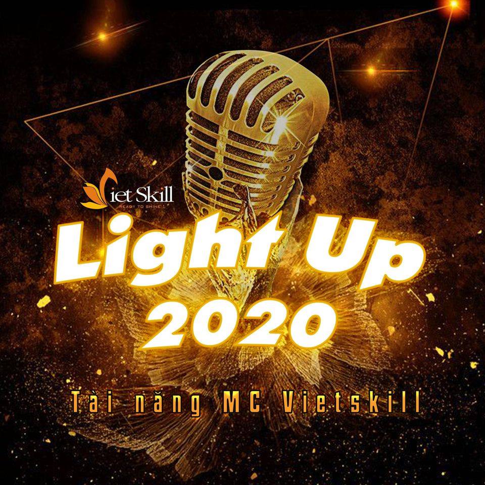 CUỘC THI TÌM KIẾM TÀI NĂNG MC NGƯỜI DẪN CHƯƠNG TRÌNH VIETSKILL LIGHT UP 2020 