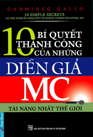 10 Bí Quyết Thành Công Của Những Diễn Giả MC  - Garmineg Gallo