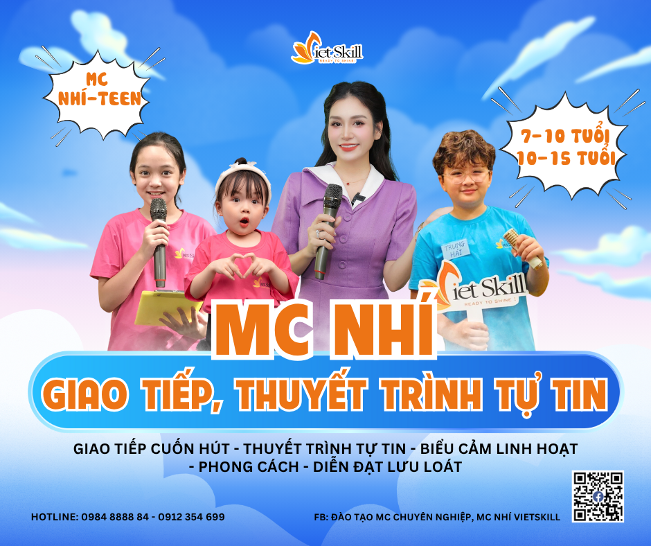 CHƯƠNG TRÌNH ĐÀO TẠO MC NHÍ - KỸ NĂNG GIAO TIẾP - THUYẾT TRÌNH TỰ TIN 7 - 10 TUỔI, 10 - 15 TUỔI